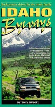 Spiral-bound Idaho Byways: Adventure Roads from the Panhandle to the Continental Divide Book