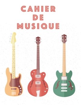 Cahier De Musique: Musiciens Composition Livre Instrument Manuscrit Personnel Papier Piano Guitare Standard 13 portées Grand Carnet / Journal Cadeau ... souple, Finition mate. (French Edition)