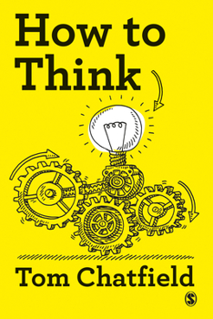 Paperback How to Think: Your Essential Guide to Clear, Critical Thought Book