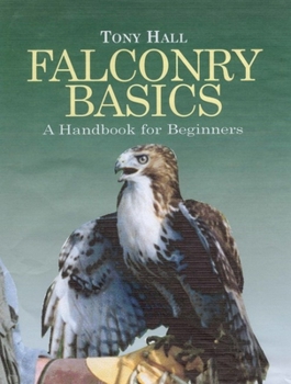 Hardcover Falconry Basics: A Handbook for Beginners Book