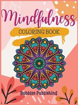 Hardcover Mindfulness coloring book for adults: A coloring book for relaxation and stress relief Book