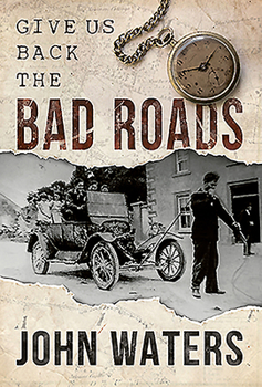 Paperback Give Us Back the Bad Roads Book