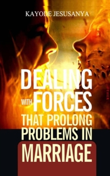 Paperback Dealing with Forces That Prolong Problems in Marriage Book