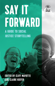 Paperback Say It Forward: A Guide to Social Justice Storytelling Book