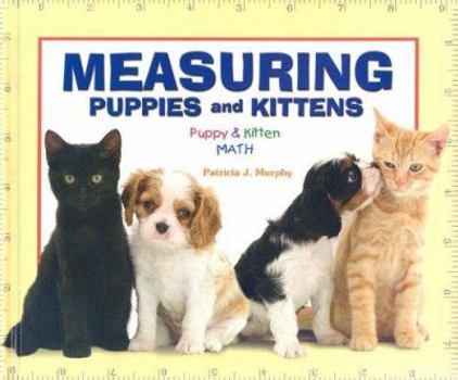Measuring Puppies And Kittens - Book  of the Puppy & Kitten Math