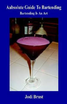 Paperback Aabsolute Guide to Bartending Book