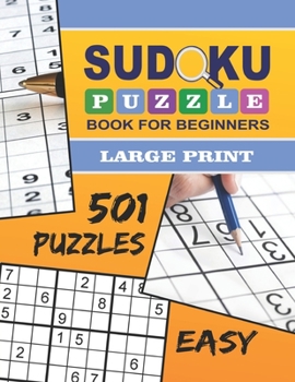 Paperback Sudoku Puzzle Book For Beginners - Large Print: 501 Easy Sudoku Puzzles For Beginners - Volume 1 [Large Print] Book