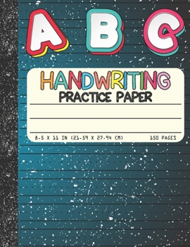 Handwriting Practice Paper: Dotted Mid-lines 150 Pages Uppercase and Lowercase Writing Sheets Notebook For Kids (Kindergarten To 3rd Grade Students)