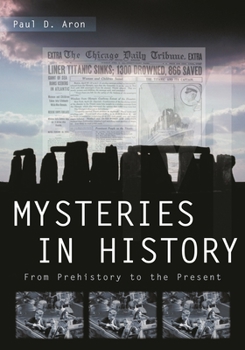 Hardcover Mysteries in History: From Prehistory to the Present Book
