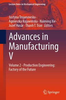 Paperback Advances in Manufacturing V: Volume 2 - Production Engineering: Factory of the Future Book