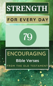 Paperback Strength For Every Day 100 Encouraging Bible Verses From The Old Testament Book