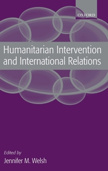 Hardcover Humanitarian Intervention and International Relations Book