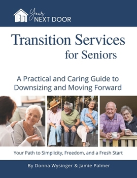 Paperback Your Next Door: Transition Services for Seniors: A Practical and Caring Guide to Downsizing and Moving Forward Book