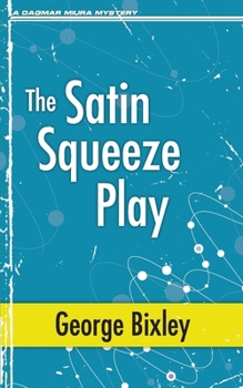 The Satin Squeeze Play (The Slater Ibanez Books)