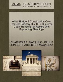 Paperback Allied Bridge & Construction Co V. Danville Sanitary Dist U.S. Supreme Court Transcript of Record with Supporting Pleadings Book