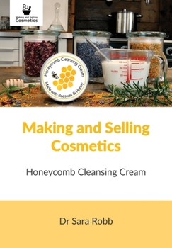 Paperback Making and Selling Cosmetics: Honeycomb Cleansing Cream Book