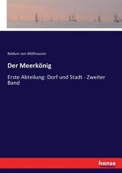 Paperback Der Meerkönig: Erste Abteilung: Dorf und Stadt - Zweiter Band [German] Book