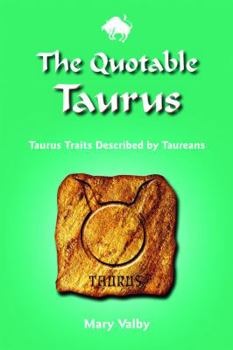 Paperback The Quotable Taurus: Taurus Traits Described by Taureans Book