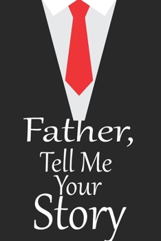 father, tell me your story: A guided journal to tell me your memories,keepsake questions.This is a great gift to Dad,grandpa,granddad,father and uncle from family members, grandchildren life Birthday