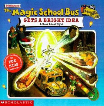 Paperback Magic School Bus Gets a Bright Idea: A Book about Light Book