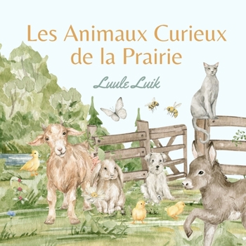 Paperback Les Animaux Curieux de la Prairie [French] Book