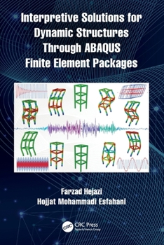 Paperback Interpretive Solutions for Dynamic Structures Through ABAQUS Finite Element Packages Book