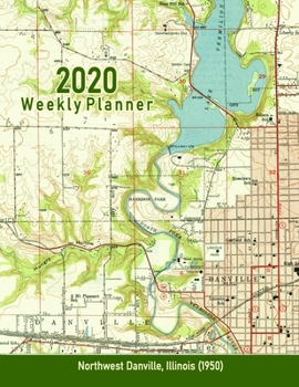 Paperback 2020 Weekly Planner: Northwest Danville, Illinois (1950): Vintage Topo Map Cover Book
