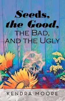 Paperback Seeds, the Good, the Bad, and the Ugly Book