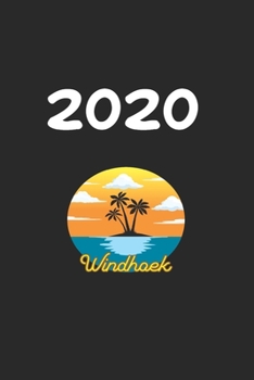 Daily Planner And Appointment Calendar 2020: Windhoek  City Country Daily Planner And Appointment Calendar For 2020 With 366 White Pages