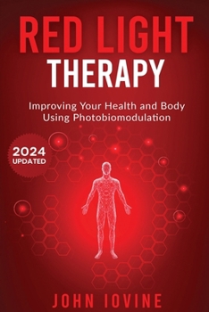 Paperback Red Light Therapy: Improving Your Health and Body Using Photobiomodulation Book