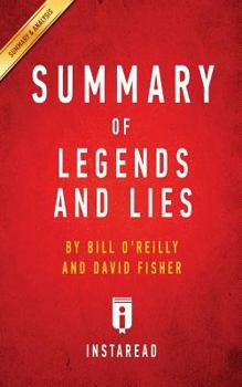 Paperback Summary of Legends and Lies: by Bill O'Reilly and David Fisher Includes Analysis Book