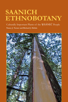 Paperback Saanich Ethnobotany: Culturally Important Plants of the Wsánec People Book
