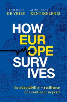 How Europe Survives: The Adaptability and Resilience of a Continent in Peril