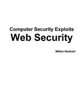 Paperback Computer Security Exploits: Web Security Book