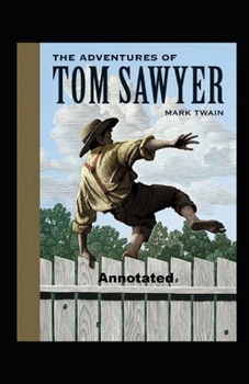 Paperback The Adventures of Tom Sawyer Annotated Book