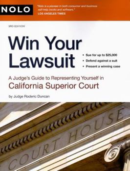 Paperback Win Your Lawsuit: A Judge's Guide to Representing Yourself in California Superior Court Book