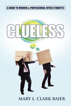 Paperback Clueless: A Guide to Modern and Professional Office Etiquette Book