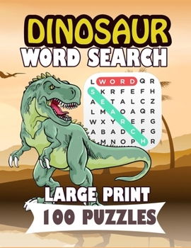 Paperback Dinosaur Word Search large print 100 puzzles: For adults and teens perfect gift [Large Print] Book
