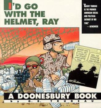 Paperback I'd Go with the Helmet, Ray: A Doonesbury Book