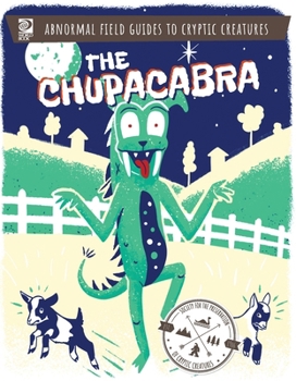 Paperback Abnormal Field Guides to Cryptic Creatures: The Chupacabra Book