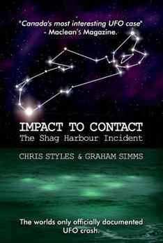 Paperback Impact to Contact: The Shag Harbour Incident Book