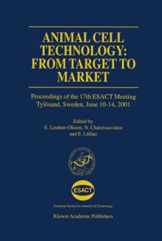 Paperback Animal Cell Technology: From Target to Market: Proceedings of the 17th Esact Meeting Tylösand, Sweden, June 10-14, 2001 Book