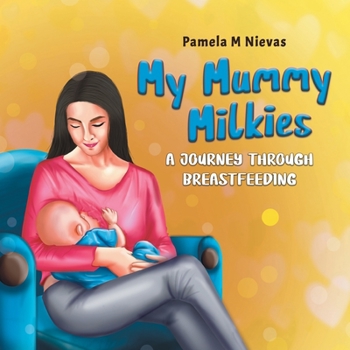 Paperback My Mummy Milkies: A Journey Through Breastfeeding Book