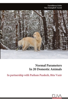 Paperback Normal Parameters In 20 Domestic Animals: In partnership with Parham Pazdezh, Bita Vazir Book
