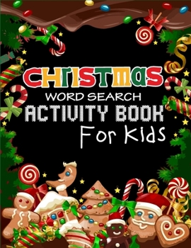 Paperback Christmas Word Search Activity Book for Kids: A Unique Christmas Word Search Activity Book Full of Crossword Puzzles With Funny Quotes For Christmas F Book