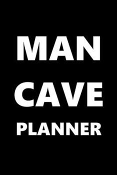 2020 Daily Planner For Men Man Cave Planner White Font Black Design 388 Pages: 2020 Planners Calendars Organizers Datebooks Appointment Books Agendas