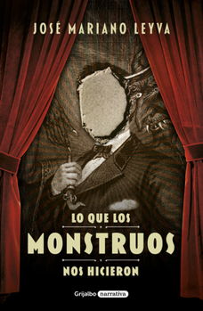 Paperback Lo Que Los Monstruos Nos Hicieron / What the Monsters Did to Us [Spanish] Book