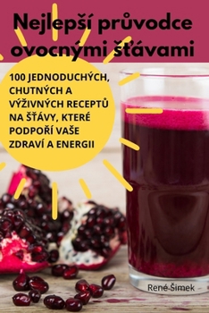 Paperback Nejlepsí průvodce ovocnými sťávami [Czech] Book
