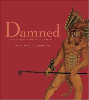 Hardcover Damned: An Illustrated History of the Devil Book