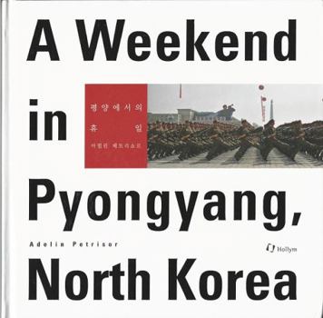 Hardcover A Weekend in Pyongyang, North Korea Book
